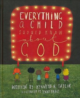 Taylor, Kenneth Everything a Child Should know about God