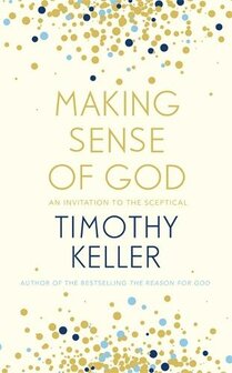 Keller, Timothy - Making Sense of God: An Invitation to the Sceptical (Hardback) 