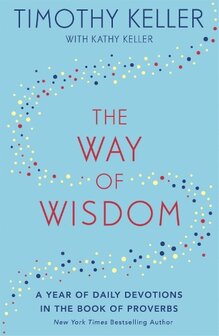 Keller, Timothy -The Way of Wisdom: A Year of Daily Devotions in the Book of Proverbs (Paperback) 