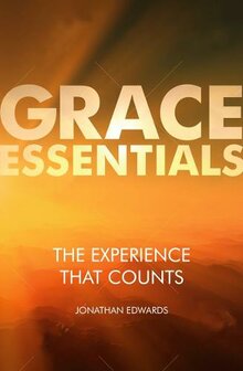 Edwards, Jonathan - Grace essentials