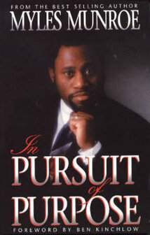 Munroe, Myles - In pursuit of purpose