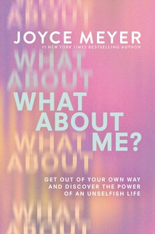 Meyer, Joyce - What about me?   