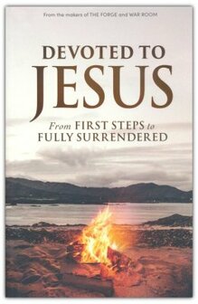 Kendrick, Stephen &amp; Kendrick, Alex - Devoted to Jesus: From First Steps to Fully Surrendered