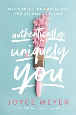 Meyer,Joyce,, Authentically, uniquely you