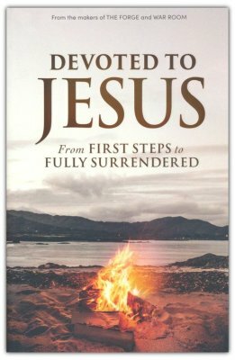 Kendrick, Stephen & Kendrick, Alex - Devoted to Jesus: From First Steps to Fully Surrendered