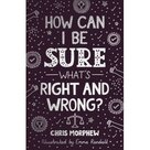 Morphew-Chris--How-can-I-be-sure-wh.-is-right-and-wrong