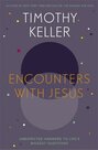 KellerTimothy-Encounters-With-Jesus:-Unexpected-Answers-to-Lifes-Biggest-Questions-(Paperback)