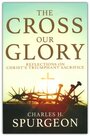 Spurgeon-Charles---The-Cross-our-Glory