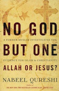 Nabeel Qureshi - No God but one: allah or Jesus?