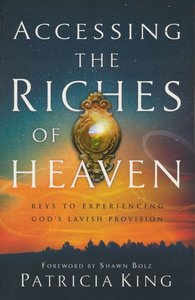 Patricia King - Accessing the riches of heaven