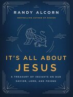 Randy Alcorn - It's all about Jesus