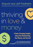 Shaunti and Jeff Feldhahn - Thriving in love and money