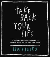 Lusko, Levi - Take back your life