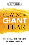 Nelson, Krissy - Slaying the giant of fear