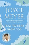 Meyer, Joyce, How to hear from God