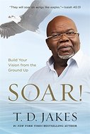 T.D. Jakes - Soar