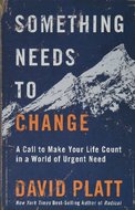 David Platt - Something needs to change