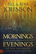 Johnson, Bill & Beni - Mornings and evenings in His presence