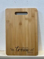 Bamboo cutting board Groot is Uw trouw